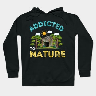 Addicted To Nature Hoodie